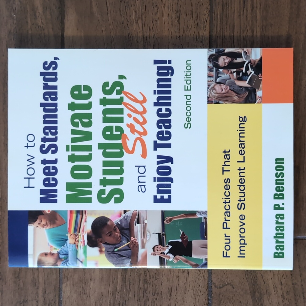 How to Meet Standards, Motivate Students, and Still Enjoy Teaching!: Second Ed.